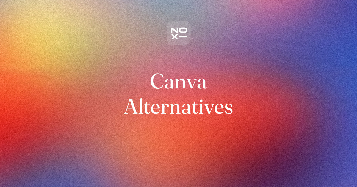 Canva alternatives, a NOXI blog cover. Beyond Canva, for real decks: ten Canva alternatives for presentations scored on seven printed rules from official pages