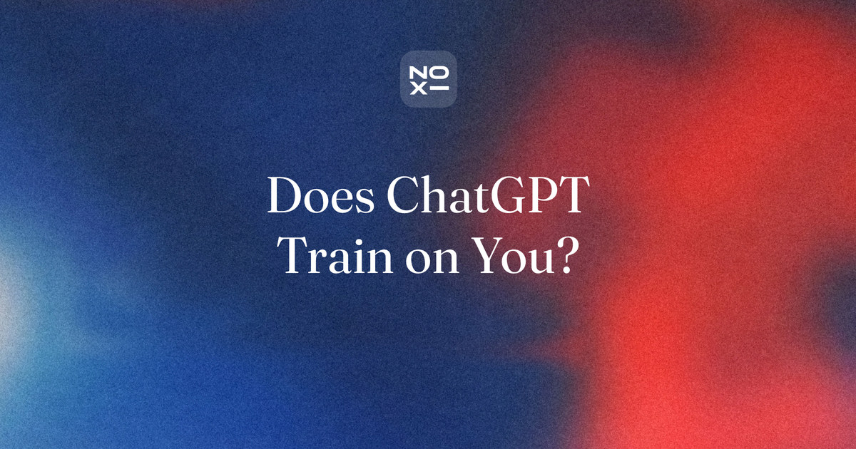 Does ChatGPT train on your data — NOXI guide cover: three switches decide what happens to every chat: training on or off, temporary chat or not, personal or business account