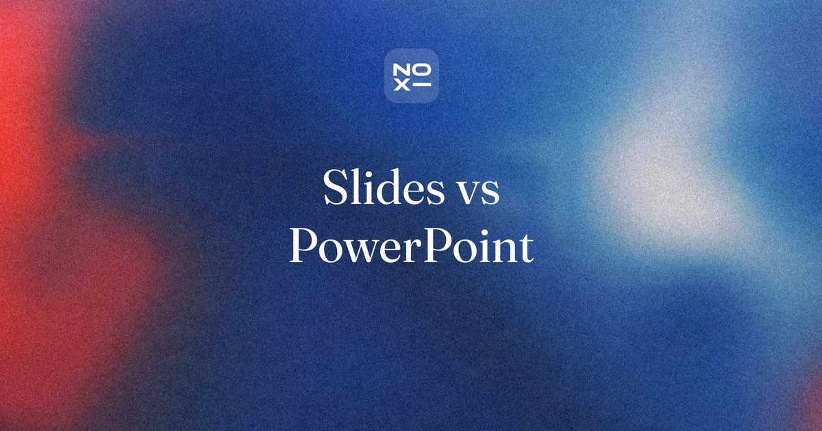 Google Slides vs PowerPoint, October 2026 — NOXI blog cover: the two presentation editors compared on ten documented criteria, including AI deck generation, the .pptx round trip and price