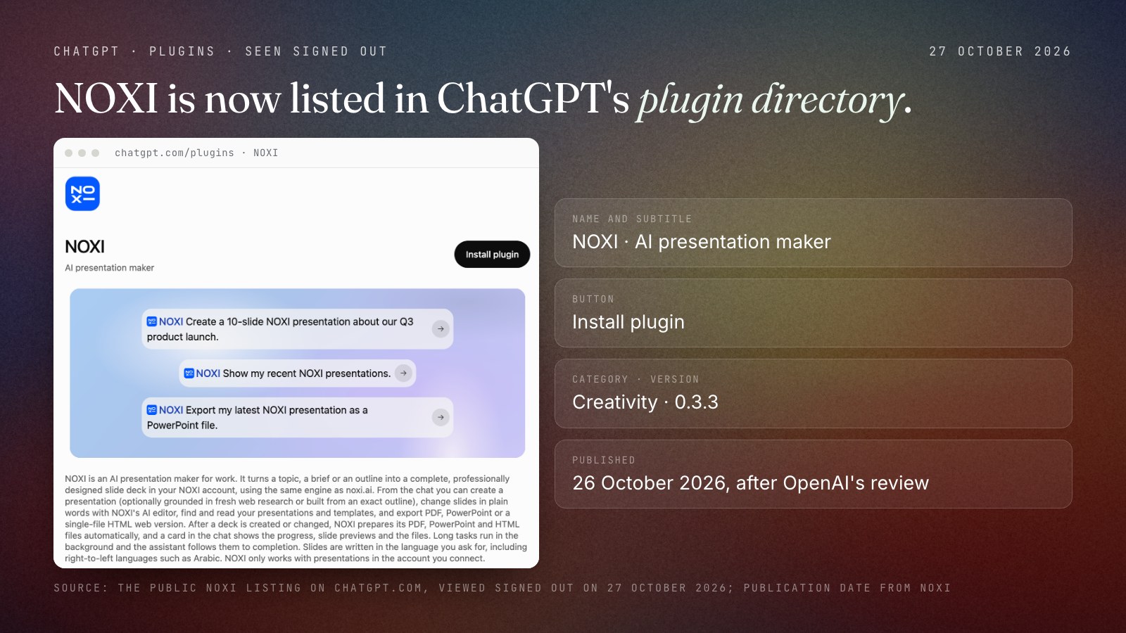 Screenshot of the public NOXI listing in ChatGPT's plugin directory, viewed signed out on 27 October 2026: the NOXI logo, the subtitle AI presentation maker, the Install plugin button, three starter prompts and the description, with the category Creativity, version 0.3.3 and the publication date of 26 October 2026 beside it.