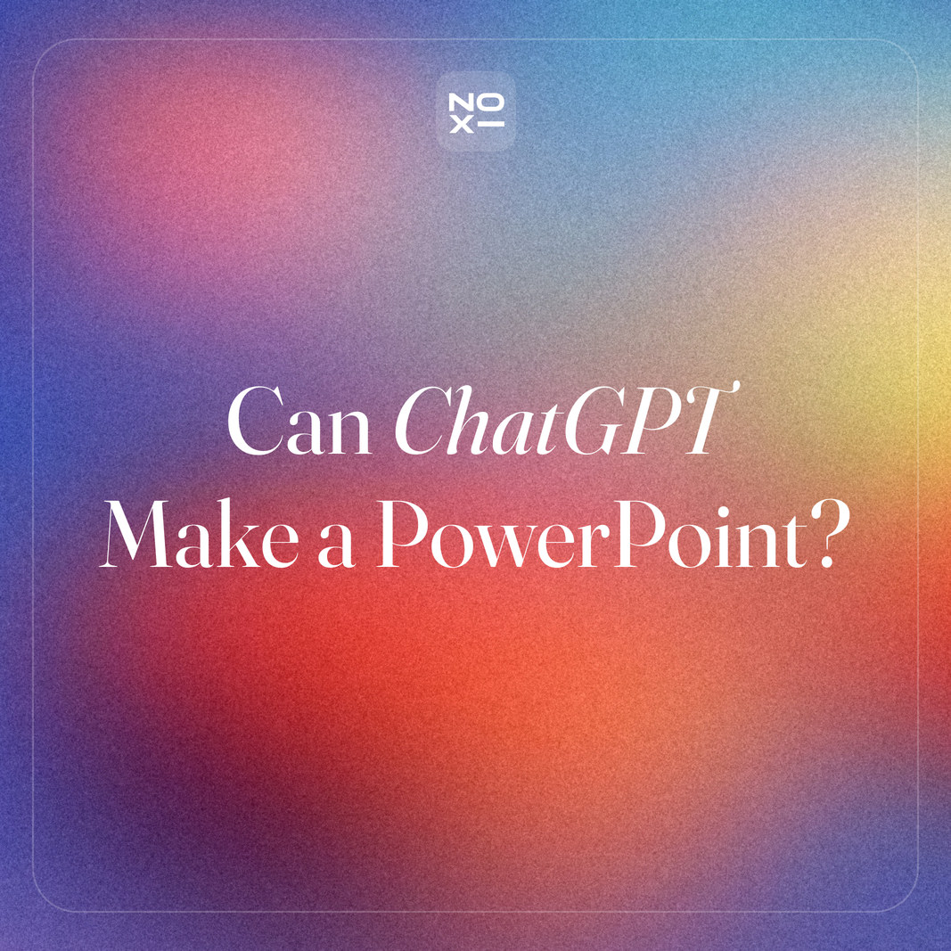 Can ChatGPT Make a PowerPoint? NOXI vs ChatGPT for Presentations, Tested