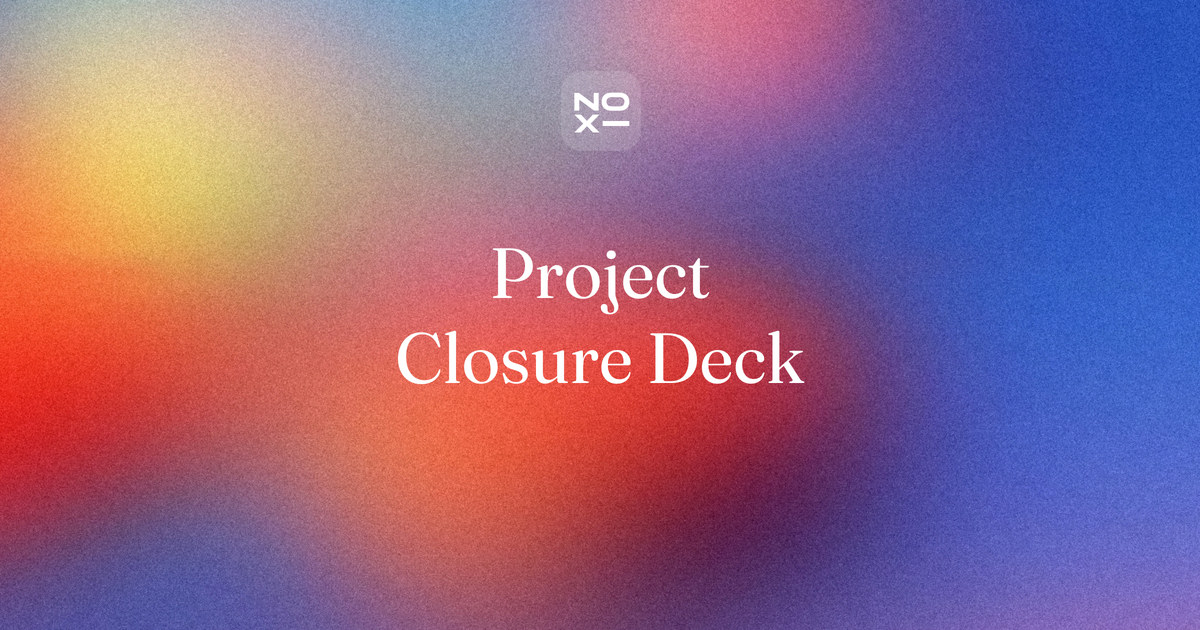 Project closure presentation — NOXI guide cover: a finished project closed with four answers, scope and cost against plan, a named benefits owner and a short lessons ledger with owners and due dates