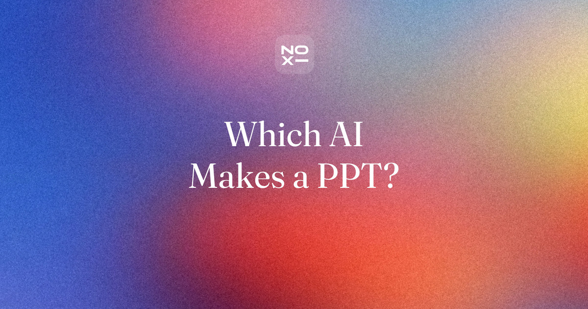 Which AI can make a PowerPoint, a NOXI blog cover. Ask your chatbot, get a PowerPoint: twelve AI chatbots scored on seven printed rules from official pages